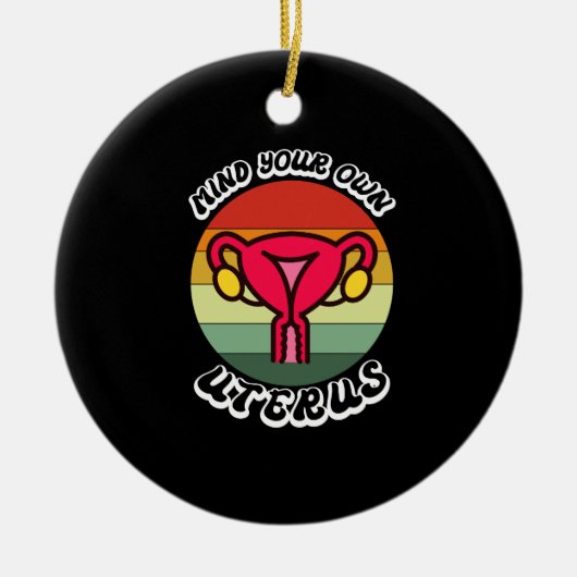  denk aan je eigen uterus Funny Feminist Gift Keramisch Ornament (Voorkant)