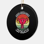  denk aan je eigen uterus Funny Feminist Gift Keramisch Ornament (Links)