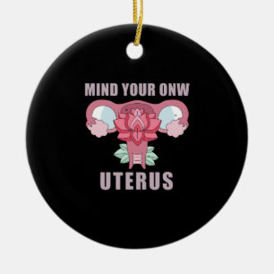 Denk aan je eigen Uterus Pro Choice Feministische Keramisch Ornament