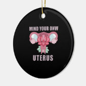 Denk aan je eigen Uterus Pro Choice Feministische  Keramisch Ornament (Links)