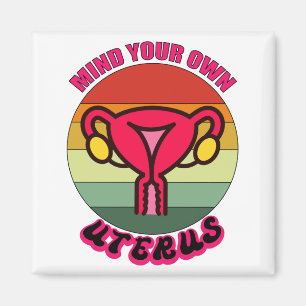 Denk aan je eigen Uterus Pro Choice Feministische Magneet