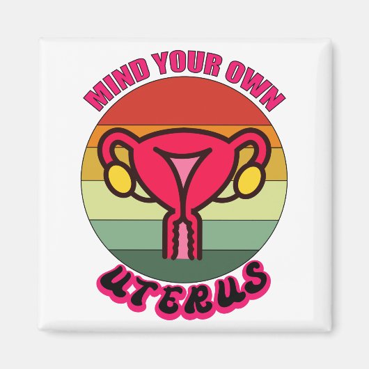 Denk aan je eigen Uterus Pro Choice Feministische Magneet (Voorkant)