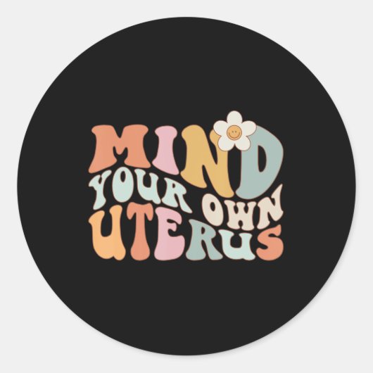 Denk aan je eigen Uterus Pro Choice Feministische  Ronde Sticker (Voorkant)