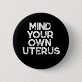 Denk aan je eigen uterus  pro-keuze feminist ronde button 5,7 cm (Voorkant)