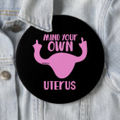 Denk aan je eigen uterus pro-keuze ronde button 6,0 cm (In situ)