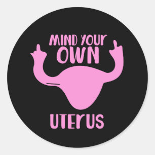 Denk aan je eigen uterus pro-keuze ronde sticker