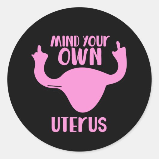 Denk aan je eigen uterus pro-keuze ronde sticker (Voorkant)