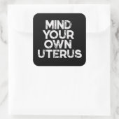 Denk aan je eigen uterus  pro-keuze vierkante sticker (Tas)