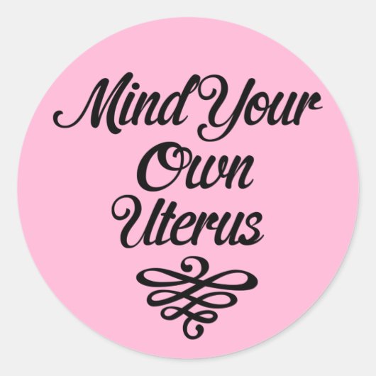 Denk aan je eigen Uterus Roe v. Wade Pro-Choice Ronde Sticker (Voorkant)