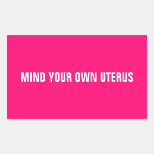 Denk aan je eigen uterus, roze, witte minimalistis rechthoekige sticker (Voorkant)
