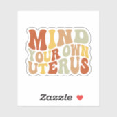 Denk aan je eigen uterus, vrouwenrechten, Roe tege Sticker (Vel)