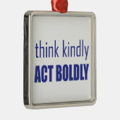 Denk aan Kindly, Act Bolly Metalen Ornament (Rechts)