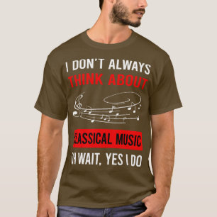 Denk aan klassieke muziek t-shirt