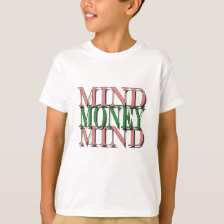 Denk aan mijn geld, geld voor mijn geest t-shirt
