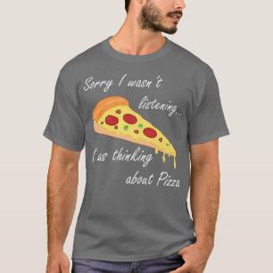 Denk aan Pizza Funny Gezegde Italiaans voedsel 320 T-shirt