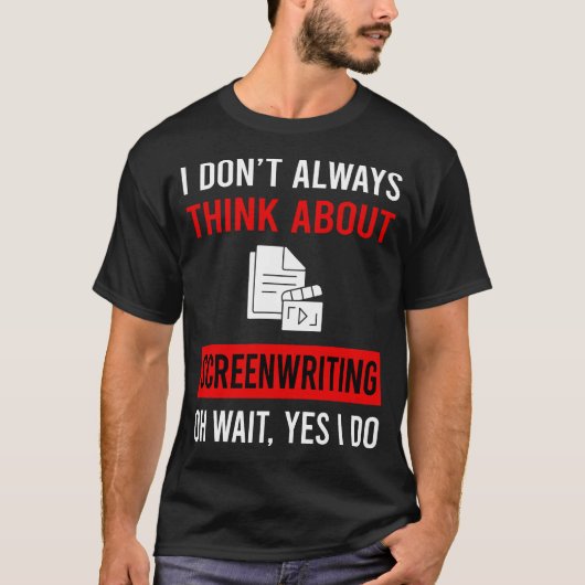 Denk aan screenwriting scenarist t-shirt (Voorkant)