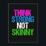 Denk aan sterke niet Skinny Inspirerend fitness Briefkaart<br><div class="desc">Denk niet sterk aan Skinny. Een anorexia recovery gift voor het herstellen van anorexia's die leren om van hun mooie lichaam te houden en zichzelf te accepteren. Het lichaamsafbeelding is zo belangrijk. Wees een krijger. Er is meer in het leven dan dun zijn, dus leven. Een koel lichaamspositief inspirerend ontwerp...</div>