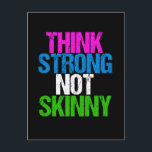 Denk aan sterke niet Skinny Inspirerend fitness Briefkaart<br><div class="desc">Denk niet sterk aan Skinny. Een anorexia recovery gift voor het herstellen van anorexia's die leren om van hun mooie lichaam te houden en zichzelf te accepteren. Het lichaamsafbeelding is zo belangrijk. Wees een krijger. Er is meer in het leven dan dun zijn, dus leven. Een koel lichaamspositief inspirerend ontwerp...</div>