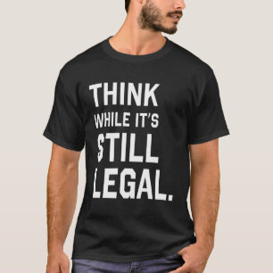Denk aan zijn nog steeds wettelijke t-shirt