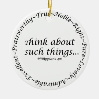 Denk aan zulke dingen... Filippijnen 4:8 Keramisch Ornament