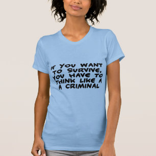 Denk als een crimineel t-shirt