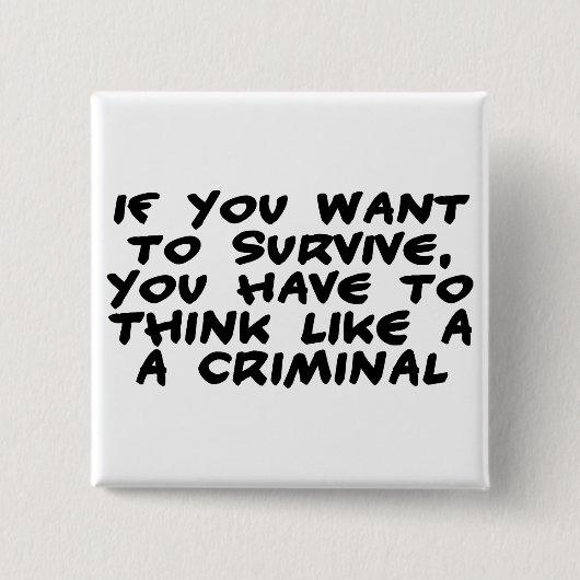 Denk als een crimineel vierkante button 5,1 cm (Voorkant)