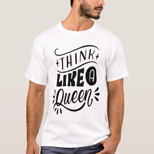 DENK ALS EEN KONINGIN T-SHIRT (Voorkant)