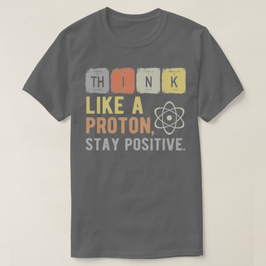 Denk als een Proton blijf positief 1 T-shirt (Design voorkant)