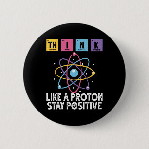 Denk als een proton blijf positief Funny Science A Ronde Button 5,7 Cm