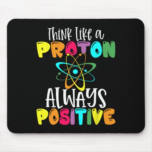 Denk als een proton blijf positief grappige wetens muismat (Voorkant)