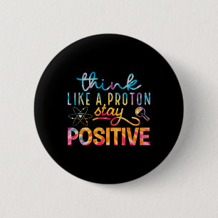 Denk als een proton blijf positief Periodiek syste Ronde Button 5,7 Cm