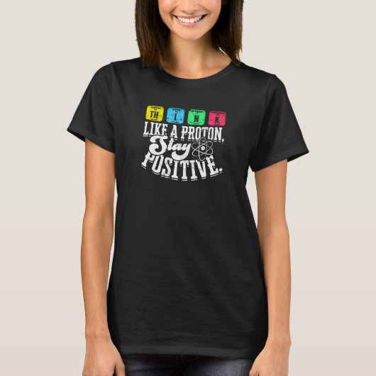 Denk als een proton Blijf positief - proton T-shirt (Voorkant)