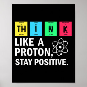 Denk als een proton blijf positieve grappige weten poster