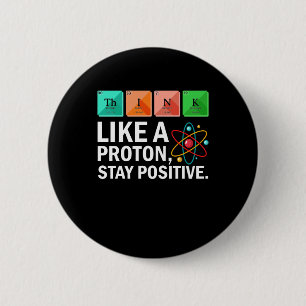 Denk als een proton blijf positieve grappige weten ronde button 5,7 cm