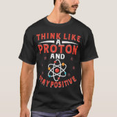 Denk als een proton en blijf positief 7 t-shirt (Voorkant)