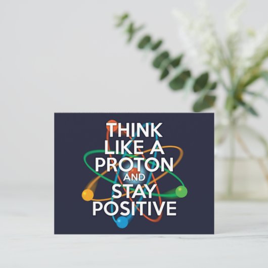 Denk als een proton en blijf positief briefkaart (Staand voorkant)