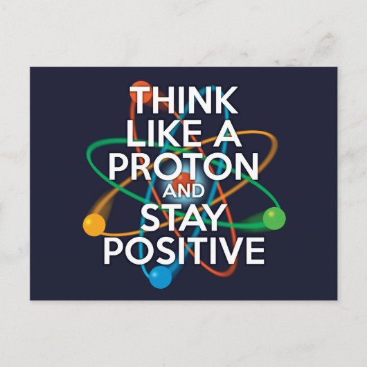 Denk als een proton en blijf positief briefkaart (Voorkant)