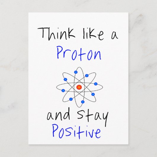 Denk als een proton en blijf positief briefkaart (Voorkant)
