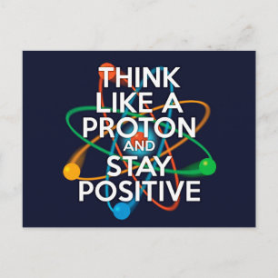 DENK ALS EEN PROTON EN BLIJF POSITIEF BRIEFKAART