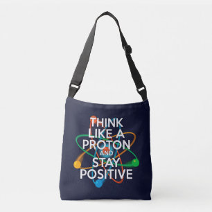 DENK ALS EEN PROTON EN BLIJF POSITIEF CROSSBODY TAS