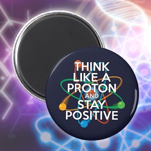 DENK ALS EEN PROTON EN BLIJF POSITIEF MAGNEET