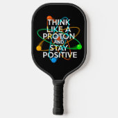 DENK ALS EEN PROTON EN BLIJF POSITIEF PICKLEBALL PADDLE (Achterkant)