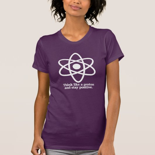 Denk als een proton en blijf positief - - ProScie T-shirt (Voorkant)