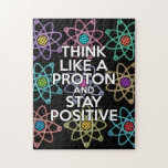 Denk als een proton en blijf positief Science Legpuzzel<br><div class="desc">Positief blijven is nooit makkelijk,  tenzij je denkt als een proton en dan blijf je altijd positief. Deel nu het goede nieuws. Een cool,  trendy en leuk,  wetenschappelijk geïnspireerd design. Ontworpen door: Science Geekness© op http://www.zazzle.com/sciencegeekness*</div>