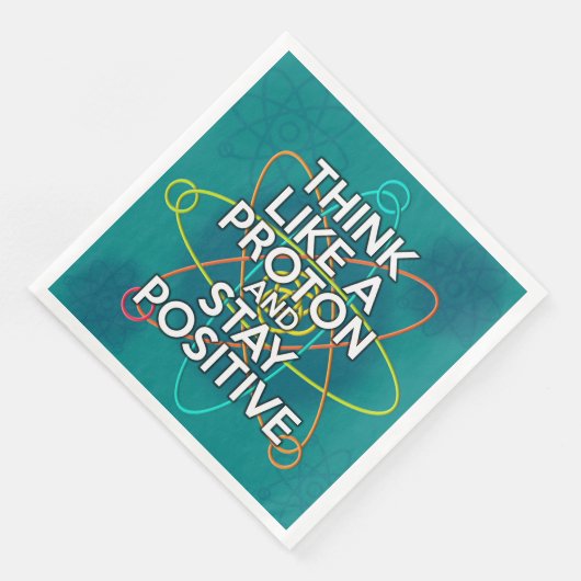 DENK ALS EEN PROTON EN BLIJF POSITIEF SERVETTEN (Hoek)