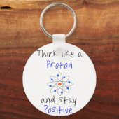 Denk als een proton en blijf positief sleutelhanger (Voorkant)