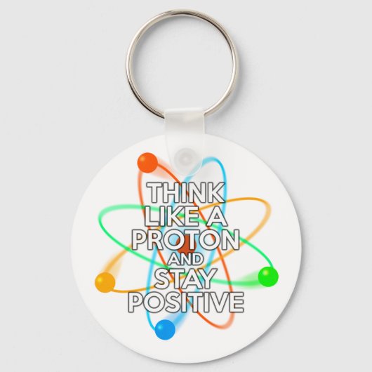 DENK ALS EEN PROTON EN BLIJF POSITIEF SLEUTELHANGER (Voorkant)