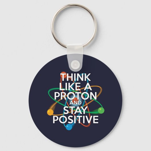 Denk als een proton en blijf positief sleutelhanger (Achterkant)