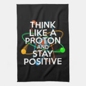 DENK ALS EEN PROTON EN BLIJF POSITIEF THEEDOEK (Verticaal)