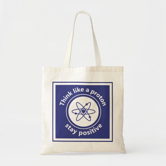 Denk als een proton en blijf positief tote bag (Voorkant)